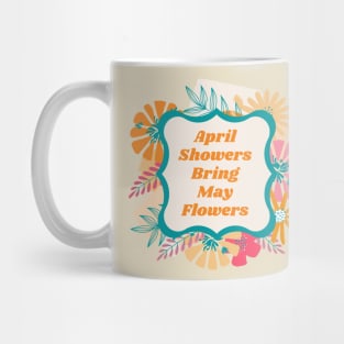 April Showers Bring May Flowers Mug